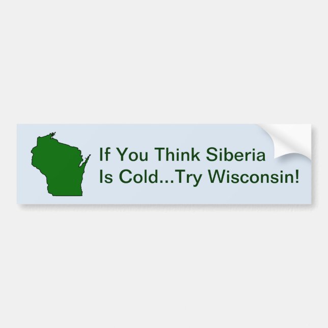 Denken, Sibirien ist kalt versuchen Wisconsin Auto Autoaufkleber (Vorne)