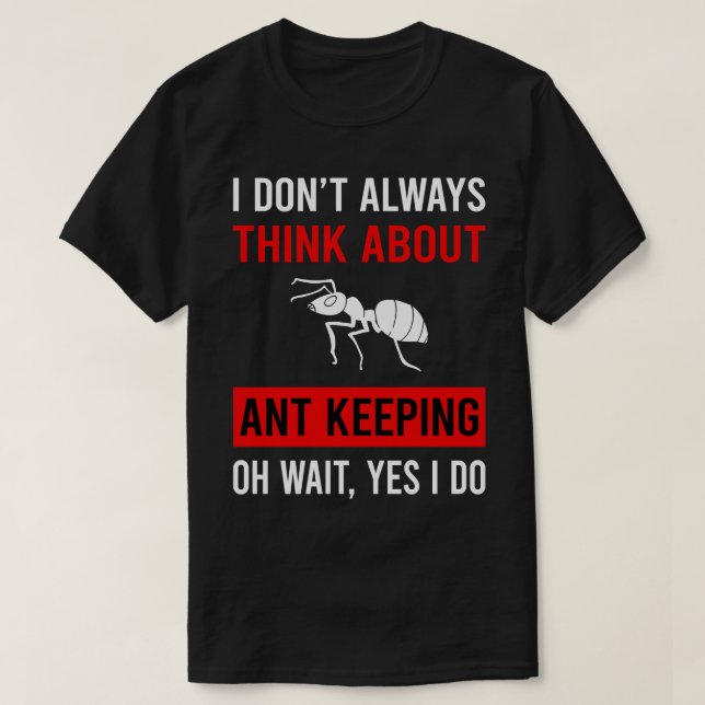 Denken Sie an Ant Behaltend Ants Myrmecology Myrme T-Shirt (Design vorne)