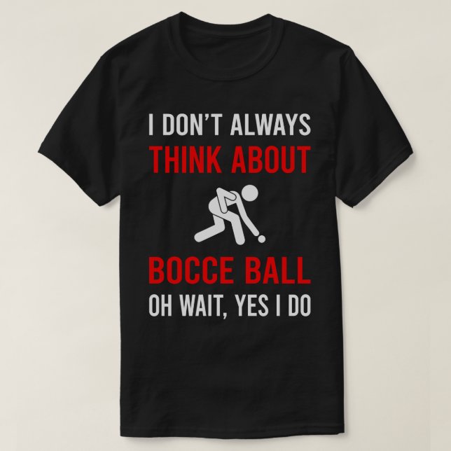 Denken Sie an Bocce Ball Bocci Boccie T-Shirt (Design vorne)