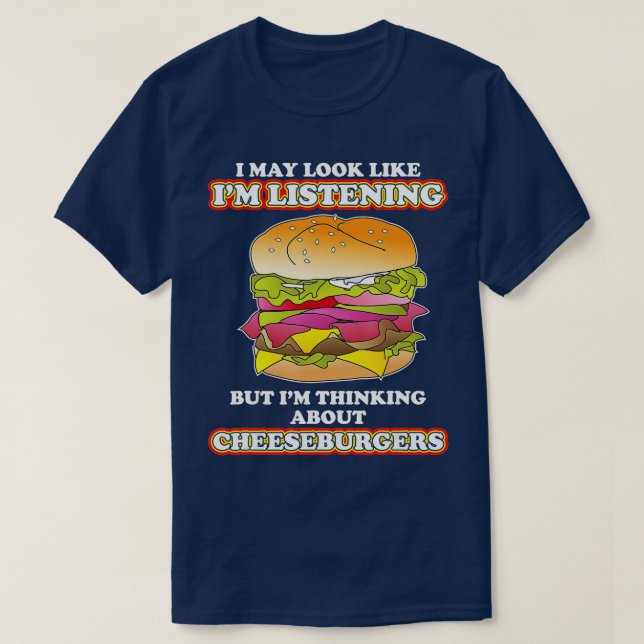 Denken Sie an Cheeseburgers burger Lover T-Shirt (Design vorne)