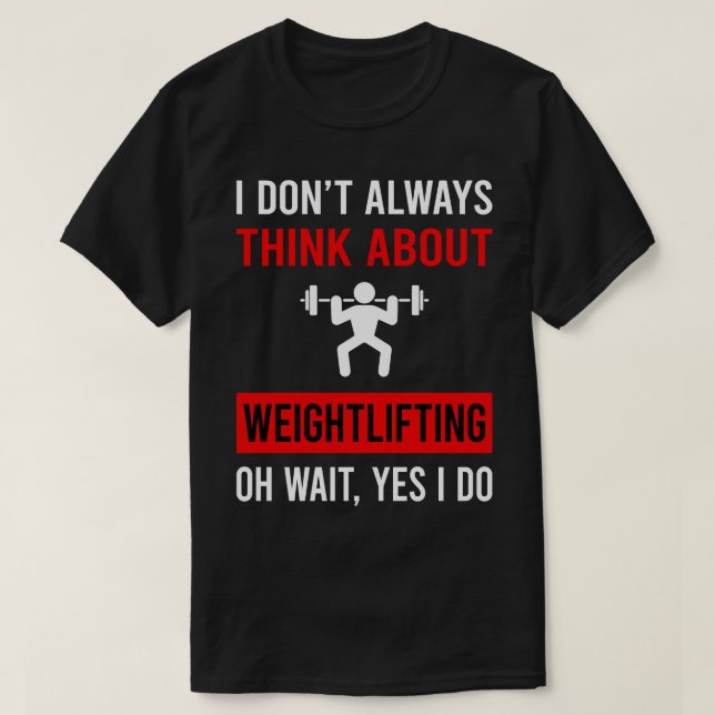 Denken Sie an das Aufheben des Gewichtes T-Shirt (Design vorne)