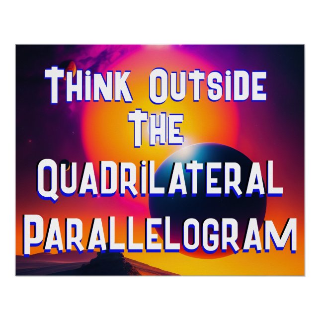 Denken Sie an das Parallelogramm Quadrilaterl Poster (Vorderseite)