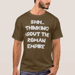 Denken Sie an das Römische Reich Alte Geschichte T-Shirt