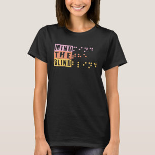 Denken Sie an die Blinde Braille-Unterstützung Bli T-Shirt