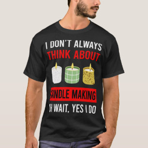 Denken Sie an Kerzen, die Kerzen machen T-Shirt
