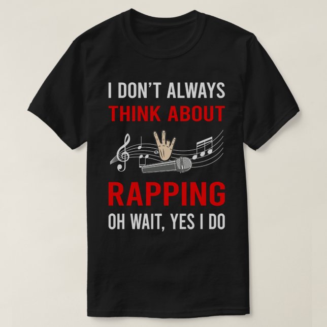 Denken Sie an Rapping Rap Rapper T-Shirt (Design vorne)