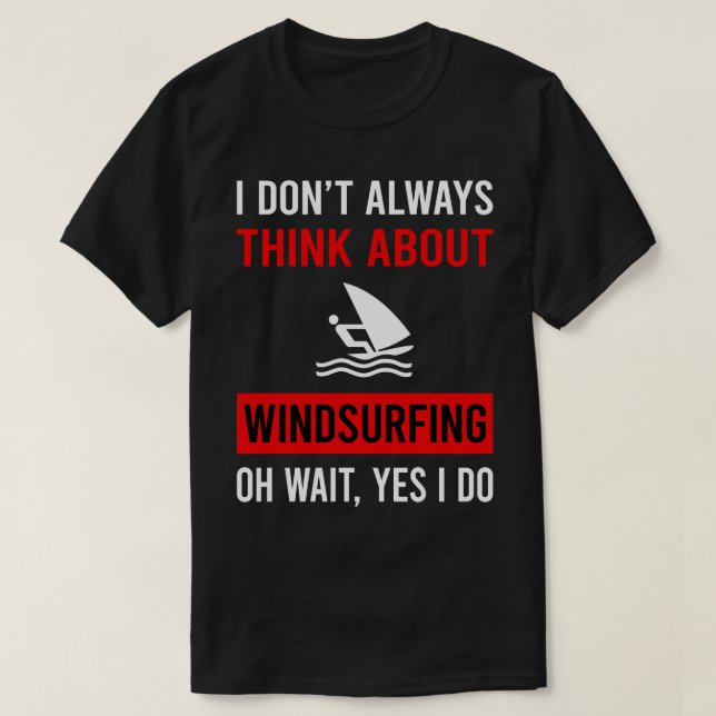 Denken Sie an Windsurfing Windsurfer T-Shirt (Design vorne)