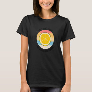 Denken Sie an Zitronenfrüchte Zitrusfrüchte T-Shirt
