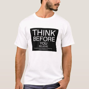 Denken Sie, bevor Sie glauben T-Shirt