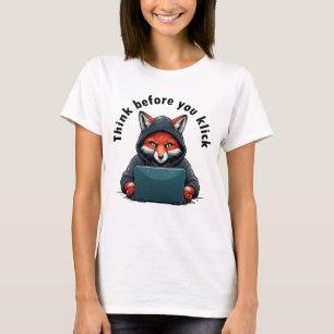 Denken Sie bevor Sie klicken - Cyber-Sicherheit T-Shirt