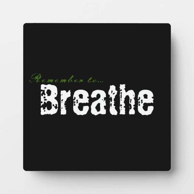 Denken Sie daran... Breathe Plaque Fotoplatte (Vorderseite)