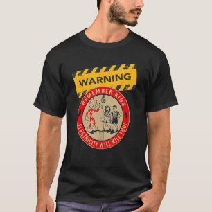 Denken Sie daran, dass Kinder Elektrizität Sie töt T-Shirt