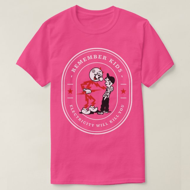 Denken Sie daran, dass Kinder Elektrizität tötet T-Shirt (Design vorne)