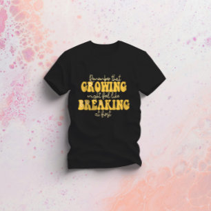 denken Sie daran, dass sich das Wachsen vielleicht T-Shirt