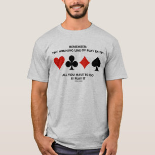 Denken Sie daran: Die Gewinnlinie existiert für Si T-Shirt