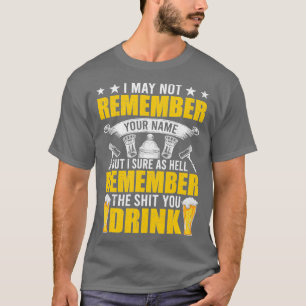 Denken Sie daran, Ihr Getränk zu trinken T-Shirt