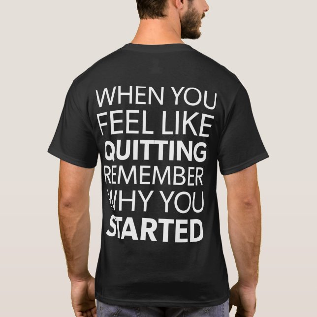 Denken Sie daran, warum Sie angefangen haben - Wor T-Shirt (Rückseite)