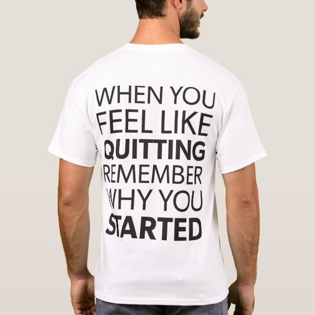 Denken Sie daran, warum Sie angefangen haben - Wor T-Shirt (Rückseite)