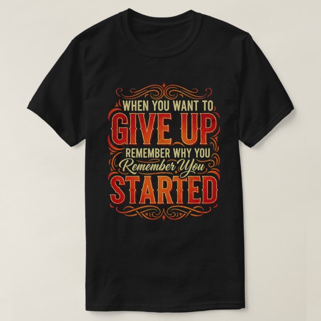 Denken Sie daran, warum Sie Motivierend Angebot ge T-Shirt (Design vorne)