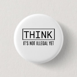 DENKEN Sie, dass es nicht illegal noch Knopf ist Button