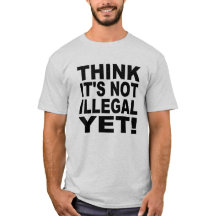 Denken Sie, dass es nicht noch illegal ist!