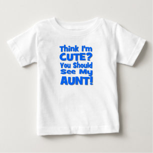 Denken Sie, dass ich niedlich bin?  Sie sollten Baby T-shirt