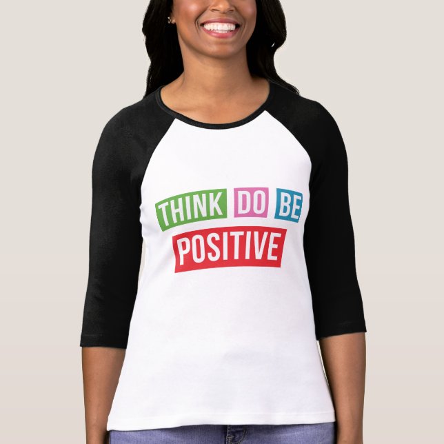 Denken Sie, dass Positiv positives inspirierend T-Shirt (Vorderseite)