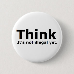 Denken Sie, es ist noch kein illegales politisches Button