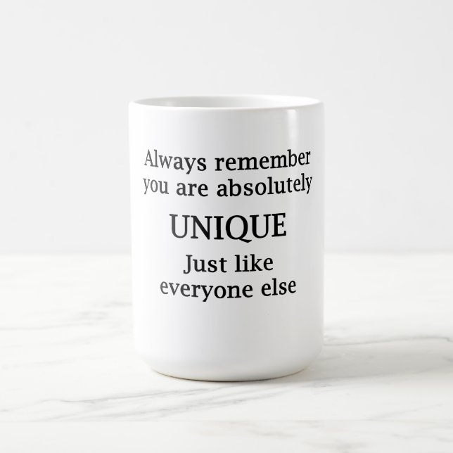 Denken Sie immer daran, dass Sie absolut einzigart Kaffeetasse (Mittel)