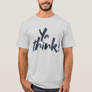 Denken Sie! Kühnes Schreiben Motto mit einer Einst T-Shirt