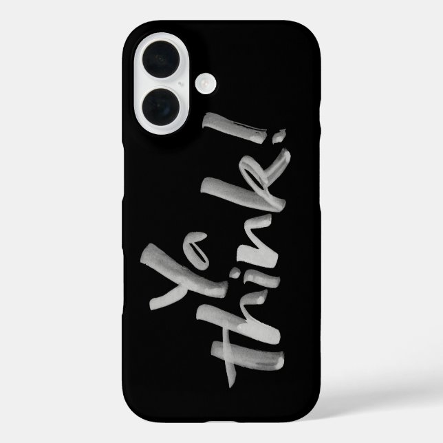 Denken Sie mal! Saucy Künstlerisch Brush Lettering iPhone 16 Hülle (Rückseite)