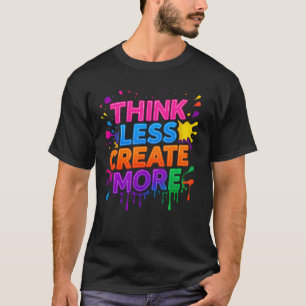 Denken Sie mehr oder schaffen Sie mehr Moderne M T-Shirt
