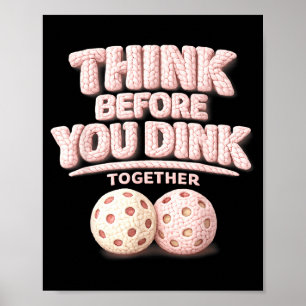 Denken Sie nach, bevor Sie zusammen einen Pickleba Poster