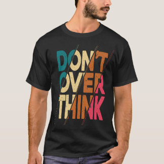 Denken Sie nicht über T-Shart-Design nach T-Shirt