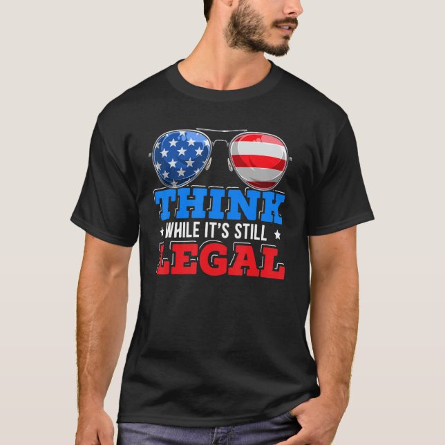 Denken Sie, obwohl es immer noch eine legale ameri T-Shirt (Vorderseite)