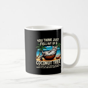 Denken Sie, Sie sind einfach aus einer Kokospalmen Kaffeetasse