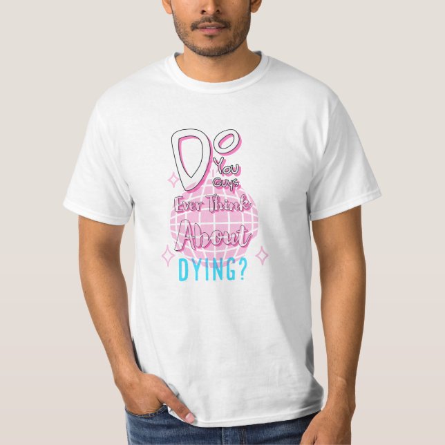 Denken Sie Typ je daran zu sterben T-Shirt (Vorderseite)