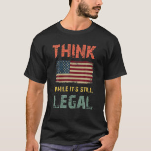 Denken Sie, während es noch rechtlich Patriot Retr T-Shirt