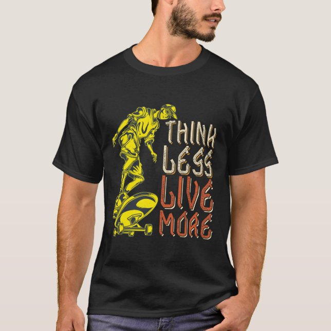 Denken Sie weniger leben mehr T-Shirt (Vorderseite)