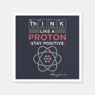 Denken Sie wie ein Proton Chemie Lehrer und Nerd Serviette