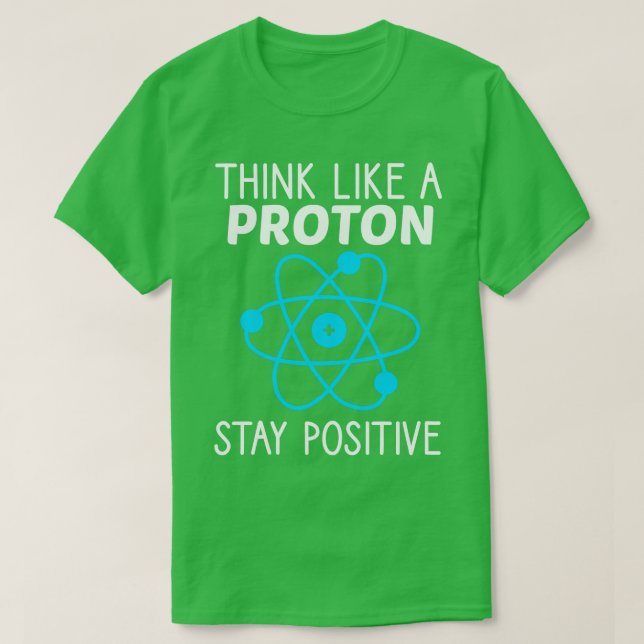 Denken Sie wie ein Proton, der positive Physik Ble T-Shirt (Design vorne)