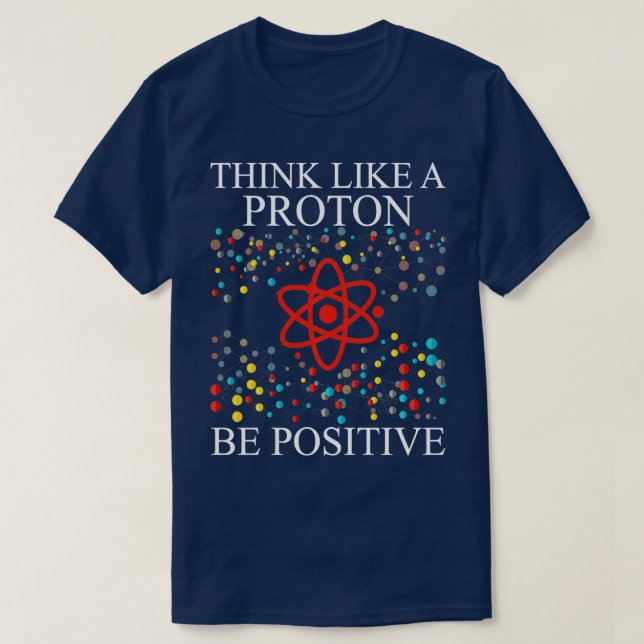 Denken Sie wie ein Proton sein positive Science Ne T-Shirt (Design vorne)
