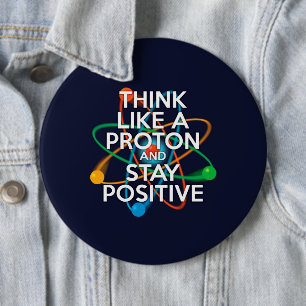 Denken Sie wie ein Proton und bleibe positiv Button