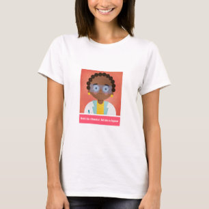 Denken Sie wie ein Wissenschaftler, verhalten Sie T-Shirt