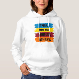 Denken, träumen, erobern, erreichen hoodie