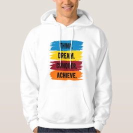 Denken, träumen, erobern, erreichen hoodie