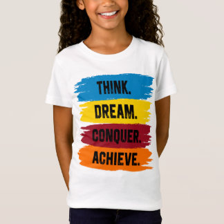 Denken, träumen, erobern, T - Shirt erreichen