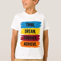 Denken, träumen, erobern, T - Shirt erreichen