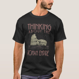 Denken über das römische Reich lustige Rom Meme Me T-Shirt