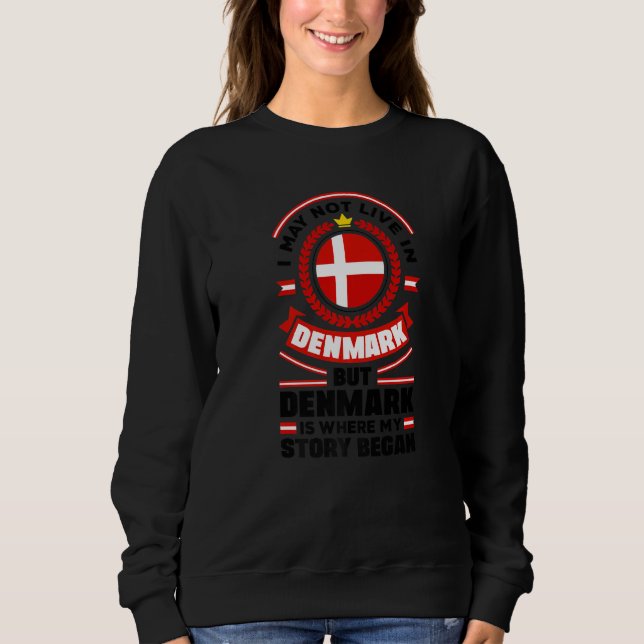 Denmark Danish Denmark Flag Quote Sweatshirt (Vorderseite)
